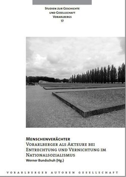 Literatur zum Thema: Werner Bundschuh (Hrsg.), Menschenverächter. Vorarlberger Akteure bei Entrechtung und Vernichtung im Nationalsozialismus (Studien zur Geschichte und Gesellschaft Vorarlbergs), Bregenz 2022.