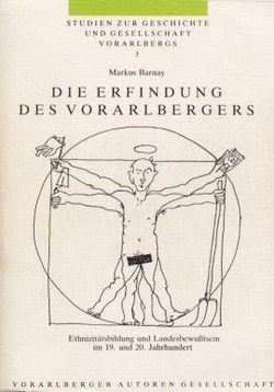 "Die Erfindung des Vorarlbergers" widerlegte wesentliche Positionen der Landesgeschichtsschreibung und zentrale Elemente des Landesbewußtseins in Vorarlberg. (Quelle: Johann-August-Malin-Gesellschaft)